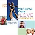 E-Book (epub) Wonderful Ways to Love a Grandchild von Judy Ford