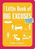 E-Book (epub) The Little Book of Big Excuses von Addie Johnson