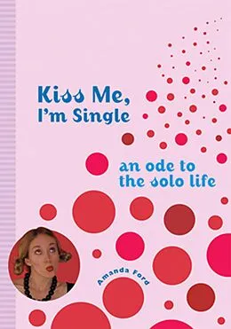E-Book (epub) Kiss Me, I'm Single von Amanda Ford