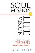 E-Book (epub) Soul Mission, Life Vision von Alan Seale