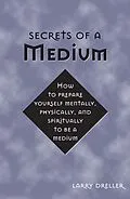 E-Book (epub) Secrets of a Medium von Larry Dreller