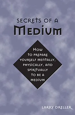E-Book (epub) Secrets of a Medium von Larry Dreller