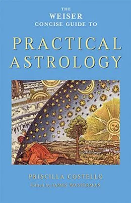 E-Book (epub) The Weiser Concise Guide to Practical Astrology von Priscilla Costello