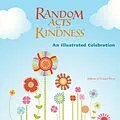E-Book (epub) Random Acts of Kindness: An Illustrated Celebration von Editors of Conari Press