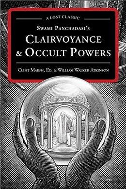E-Book (epub) Swami Panchadasi's Clairvoyance & Occult Powers von William Walker Atkinson