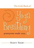 E-Book (epub) The Little Book of Yoga Breathing von Scott Shaw