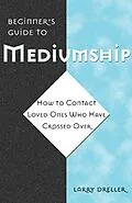 E-Book (epub) Beginner's Guide to Mediumship von Larry Dreller