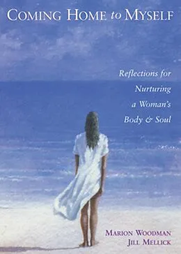 E-Book (epub) Coming Home to Myself von Marion Woodman, Jill Mellick