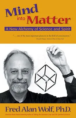 E-Book (epub) Mind into Matter von Fred Alan Wolf