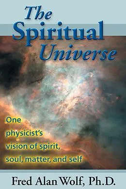 E-Book (epub) The Spiritual Universe von Fred Alan Wolf