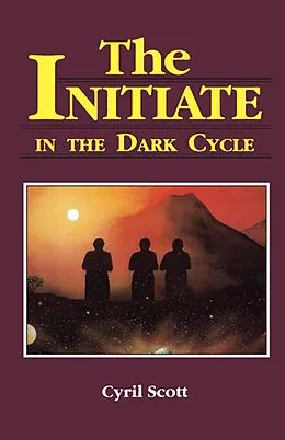 E-Book (epub) The Initiate in the Dark Cycle von Cyril Scott
