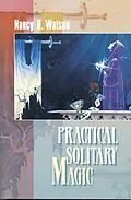 E-Book (epub) Practical Solitary Magic von Nancy B. Watson