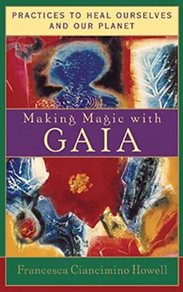 E-Book (epub) Making Magic with Gaia von Francesca Ciancimino Howell