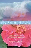 E-Book (epub) Wise Secrets of Aloha von Harry Uhane Jim, Garnette Arledge