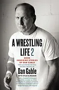 E-Book (epub) Wrestling Life 2 von Gable Dan Gable
