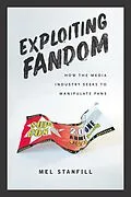 E-Book (epub) Exploiting Fandom von Stanfill Mel Stanfill
