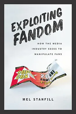 E-Book (epub) Exploiting Fandom von Stanfill Mel Stanfill