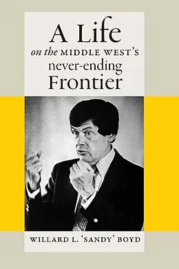 E-Book (epub) Life on the Middle West's Never-Ending Frontier von Boyd Willard L. Boyd