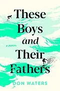 E-Book (epub) These Boys and Their Fathers von Waters Don Waters