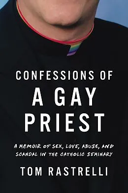E-Book (epub) Confessions of a Gay Priest von Rastrelli Tom Rastrelli