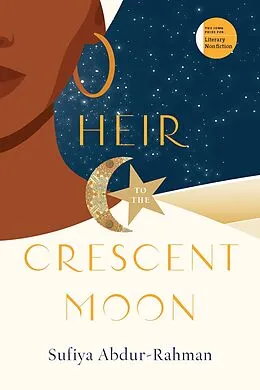 E-Book (epub) Heir to the Crescent Moon von Abdur-Rahman Sufiya Abdur-Rahman
