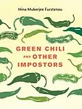 E-Book (epub) Green Chili and Other Impostors von Furstenau Nina Mukerjee Furstenau