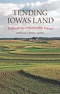 E-Book (epub) Tending Iowa's Land von Mutel Cornelia F. Mutel