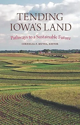 E-Book (epub) Tending Iowa's Land von Mutel Cornelia F. Mutel
