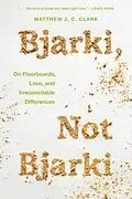 E-Book (epub) Bjarki, Not Bjarki von Clark Matthew J. C. Clark