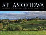 Couverture cartonnée Atlas of Iowa de Robert C Shepard, Patrick Bitterman, J Clark Archer