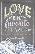 E-Book (pdf) Love Is My Favorite Flavor von Moranville Wini Moranville
