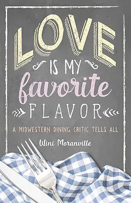 E-Book (pdf) Love Is My Favorite Flavor von Moranville Wini Moranville