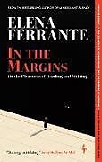 Kartonierter Einband In the Margins: On the Pleasures of Reading and Writing von Elena Ferrante