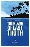 E-Book (epub) The Island of Last Truth von Flavia Company