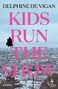 E-Book (epub) Kids Run the Show von Delphine De Vigan