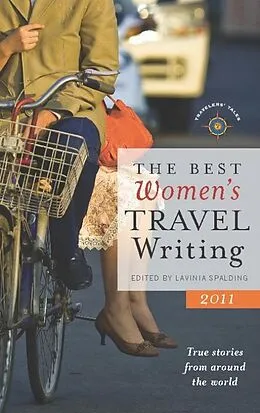 E-Book (epub) The Best Women's Travel Writing 2011 von Lavinia Spalding