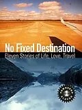 E-Book (epub) No Fixed Destination: Eleven Stories of Life, Love, Travel (Townsend 11 Vol 1) von Townsend