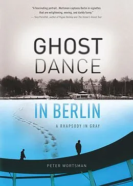 E-Book (epub) Ghost Dance in Berlin von Peter Wortsman