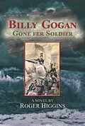 E-Book (epub) Billy Gogan Gone fer Soldier von Roger Higgins