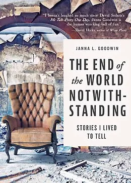 E-Book (epub) The End of the World Notwithstanding von Janna L. Goodwin