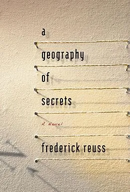 E-Book (epub) A Geography of Secrets von Frederick Reuss