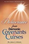 Couverture cartonnée Deliverance From Demonic Covenants And Curses de REV James A Solomon