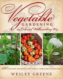 E-Book (epub) Vegetable Gardening the Colonial Williamsburg Way von Wesley Greene