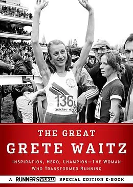 E-Book (epub) The Great Grete Waitz von Editors of Runner's World Maga