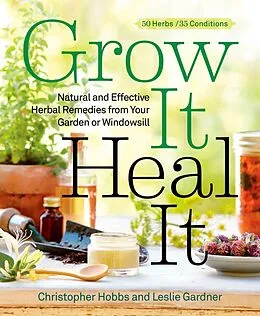 E-Book (epub) Grow It, Heal It von Christopher Hobbs, Leslie Gardner