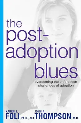 E-Book (epub) The Post-Adoption Blues von Karen J. Foli, John R. Thompson