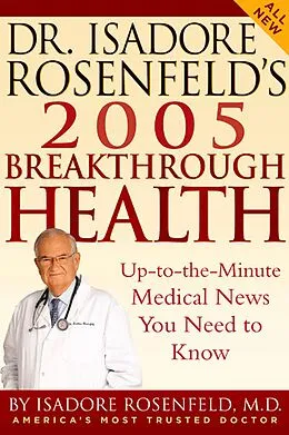 E-Book (epub) Dr. Isadore Rosenfeld's 2005 Breakthrough Health von Isadore Rosenfeld