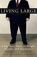 E-Book (epub) Living Large von Michael S. Berman, Laurence Shames
