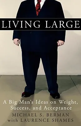 E-Book (epub) Living Large von Michael S. Berman, Laurence Shames