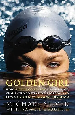 E-Book (epub) Golden Girl von Michael Silver, Natalie Coughlin
